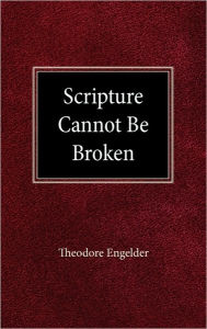 Scripture Cannot be Broken - Engelder Theodore