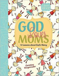 God Loves Moms - Christina Hergenrader