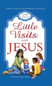 Little Visits with Jesus (Anniversary) Mary Manz Simon Author