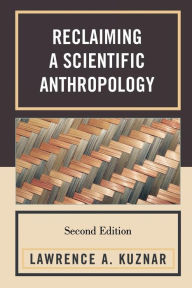 Reclaiming a Scientific Anthropology - Lawrence A. Kuznar