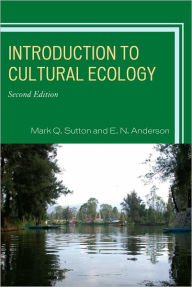 Introduction to Cultural Ecology - Mark Q. Sutton