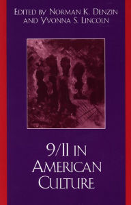 9/11 in American Culture Yvonna S. Lincoln Editor