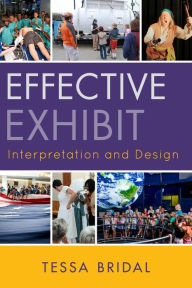 Effective Exhibit Interpretation and Design Tessa Bridal Author