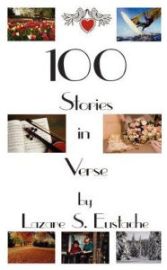 100 Stories in Verse - Lazare S. Eustache