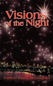 Visions of the Night Patricia Young-McLaughlin Author