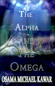 The Alpha and the Omega - Osama Michael Kawar