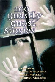 100 Ghastly Ghost Stories [Taschenbuch] by Stefan; Weinberg, Robert; Greenber...
