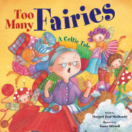 Too Many Fairies: A Celtic Tale Margaret Read MacDonald Author