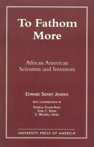 To Fathom More: African American Scientists and Inventors Edward Jenkins Author