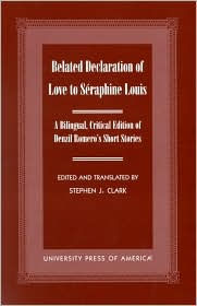 Belated Declaration of Love to Seraphine Louis: A Bilingual, Critical Edition of Denzil Romero's Short Stories