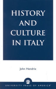 History and Culture in Italy - John Shannon Hendrix