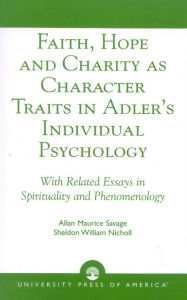 Faith Hope and Charity as Character Traits in Adler's Individual Psychology by Allan Maurice Savage Paperback | Indigo Chapters