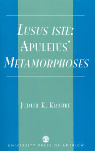 Lusus iste:: Apuleius' Metamorphoses Judith K. Krabbe Author