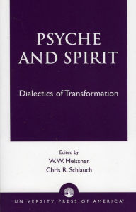 Psyche and Spirit: Dialectics of Transformation - W. W. Meissner