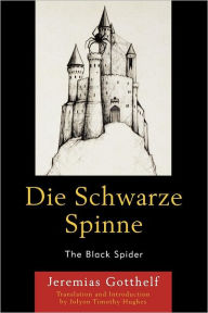 Die Schwarze Spinne: The Black Spider Jeremias Gotthelf Author