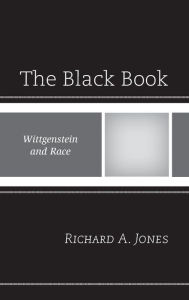 The Black Book: Wittgenstein and Race Richard Jones Author