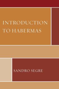 Introduction to Habermas Sandro Segre Author