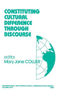 Constituting Cultural Difference Through Discourse Mary Jane Collier Editor
