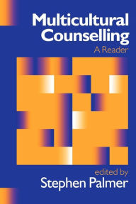 Multicultural Counselling: A Reader Stephen Palmer Editor