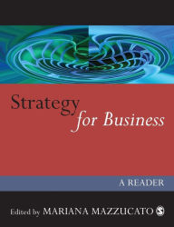 Strategy for Business: A Reader Mariana Mazzucato Editor