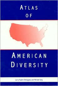 Atlas of American Diversity - Larry Hajime Shinagawa