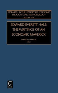Edward Everett Hale: The Writings of an Economic Maverick Warren J. Samuels Editor