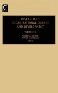 Resrch in Organiz Change & Dev Vol 16 W. A. Pasmore W. a. Author