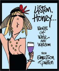 Listen Honey Words of Wine and Wisdom Little Gift Book - Emerson Quillin