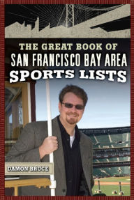 The Great Book of San Francisco/Bay Area Sports Lists Damon Bruce Author