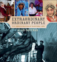 Extraordinary Ordinary People: Five American Masters of Traditional Arts Alan Govenar Author