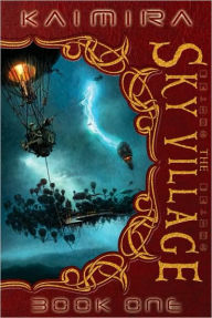 The Sky Village (Kaimira Series #1) Monk Ashland Author