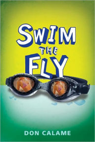 Swim the Fly Don Calame Author