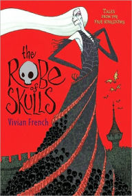 The Robe of Skulls (Tales from the Five Kingdoms Series #1) Vivian French Author