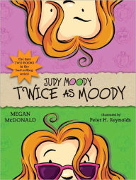 Judy Moody: Twice as Moody Megan McDonald Author
