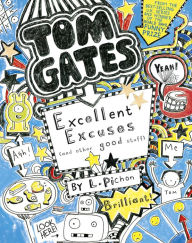 Tom Gates: Excellent Excuses (and Other Good Stuff) (PagePerfect NOOK Book) - Liz Pichon