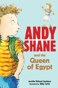 Andy Shane and the Queen of Egypt - Jennifer Richard Jacobson