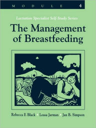 Lactation Specialist Self Study Series: The Management of Breastfeeding - REBECCA F BLACK