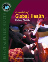 Essentials Of Global Health Richard Skolnik Author