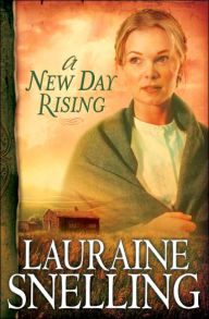 A New Day Rising (Red River of the North Series #2) Lauraine Snelling Author