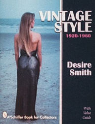 Vintage Style: 1920-1960 Desire Smith Author