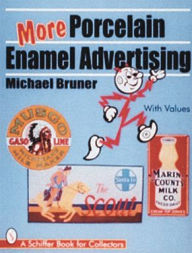 More Porcelain Enamel Advertising Michael Bruner Author