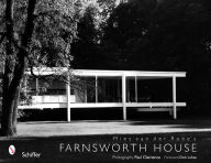Mies van der Rohe's Farnsworth House Paul Clemence Author
