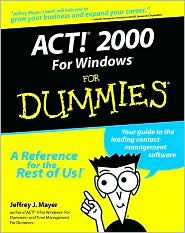 ACT! 2000 for Windows For Dummies Jeffrey J. Mayer Author