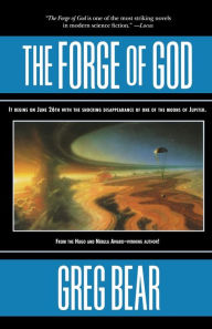 The Forge of God (Forge of God Series #1) Greg Bear Author