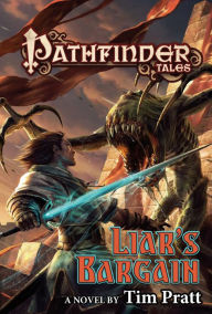 Pathfinder Tales: Liar's Bargain: A Novel Tim Pratt Author