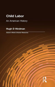 Child Labor: An American History Hugh D Hindman Author