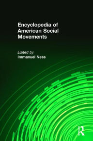 Encyclopedia of American Social Movements - Immanuel Ness