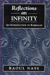 Reflections on Infinity: An Introduction to Kabbalah - Raoul Nass