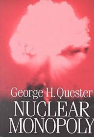 Nuclear Monopoly - George H. Quester