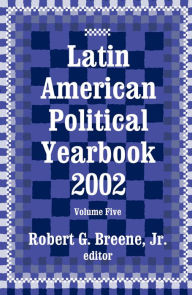 Latin American Political Yearbook: 2002 Jr. Breene Author